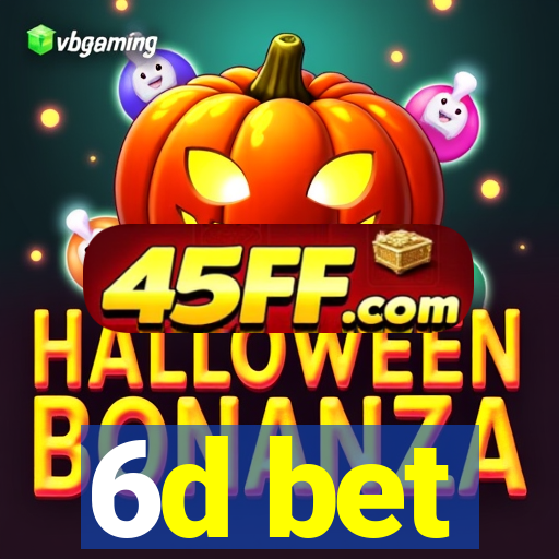 6d bet